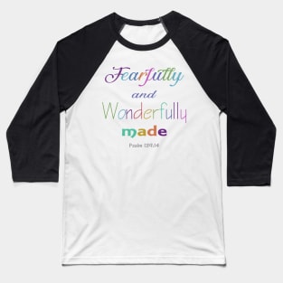 Fearfully and wonderfully made Baseball T-Shirt